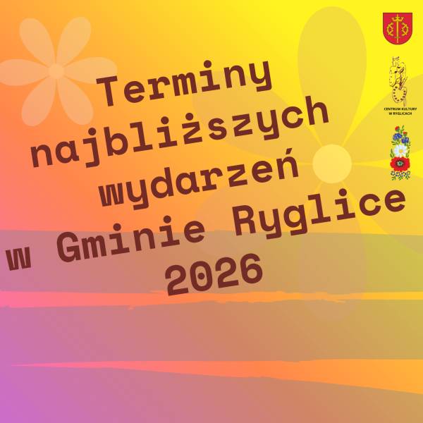 Terminy najbliższych wydarzeń w Gminie Ryglice